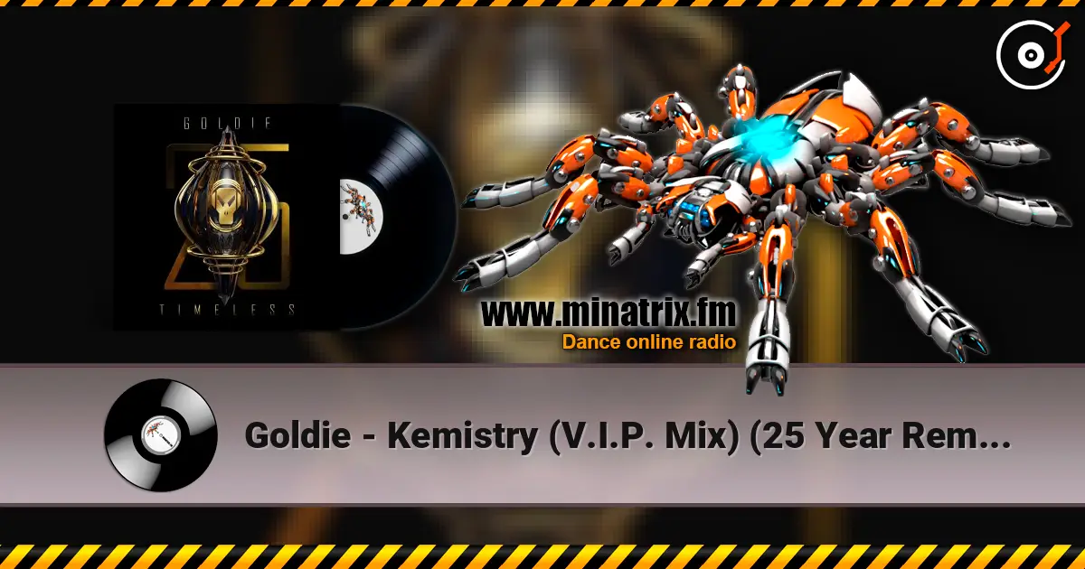 Goldie - Kemistry (V.I.P. Mix) (25 Year Remaster) escuchar online en alta calidad | Minatrix.FM