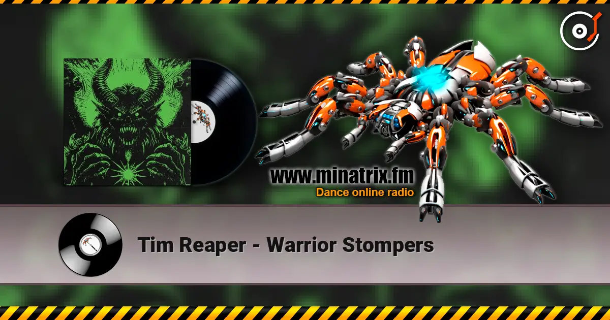 Tim Reaper - Warrior Stompers escuchar online en alta calidad | Minatrix.FM