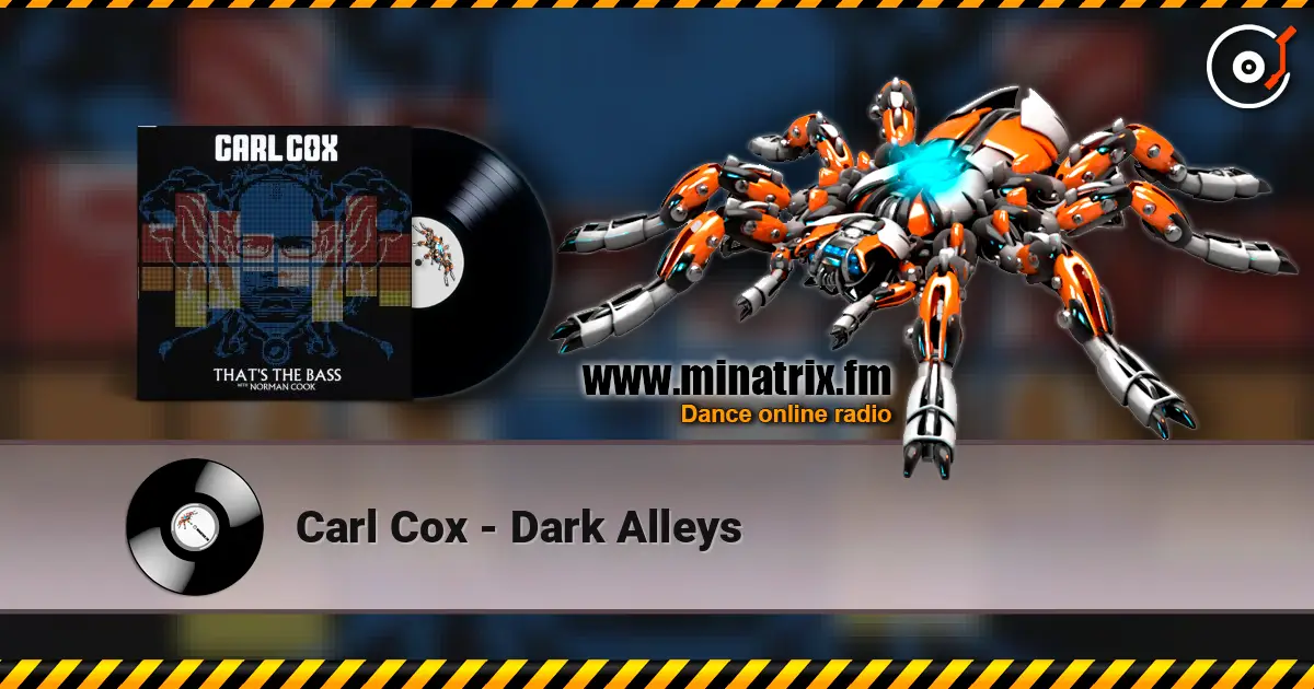 Carl Cox - Dark Alleys escuchar online en alta calidad | Minatrix.FM