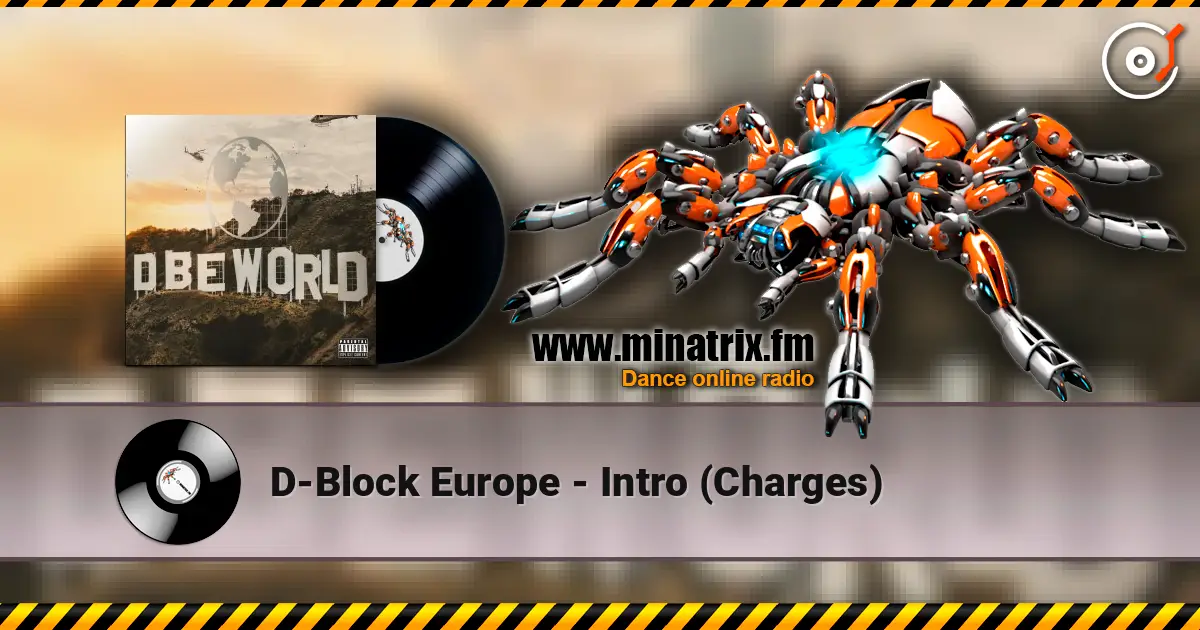 D-Block Europe - Intro (Charges) escuchar online en alta calidad | Minatrix.FM