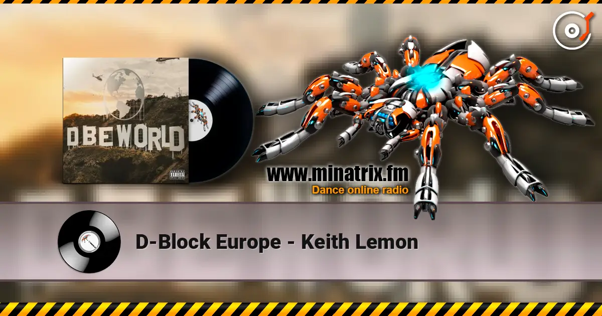D-Block Europe - Keith Lemon escuchar online en alta calidad | Minatrix.FM