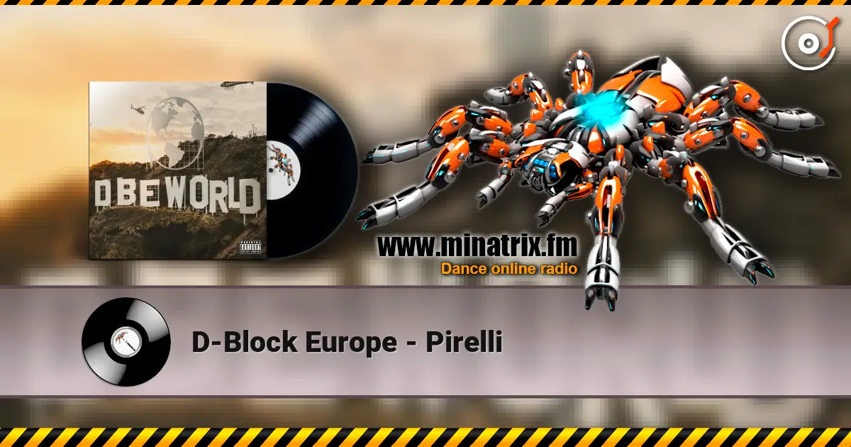 D-Block Europe - Pirelli escuchar online en alta calidad | Minatrix.FM