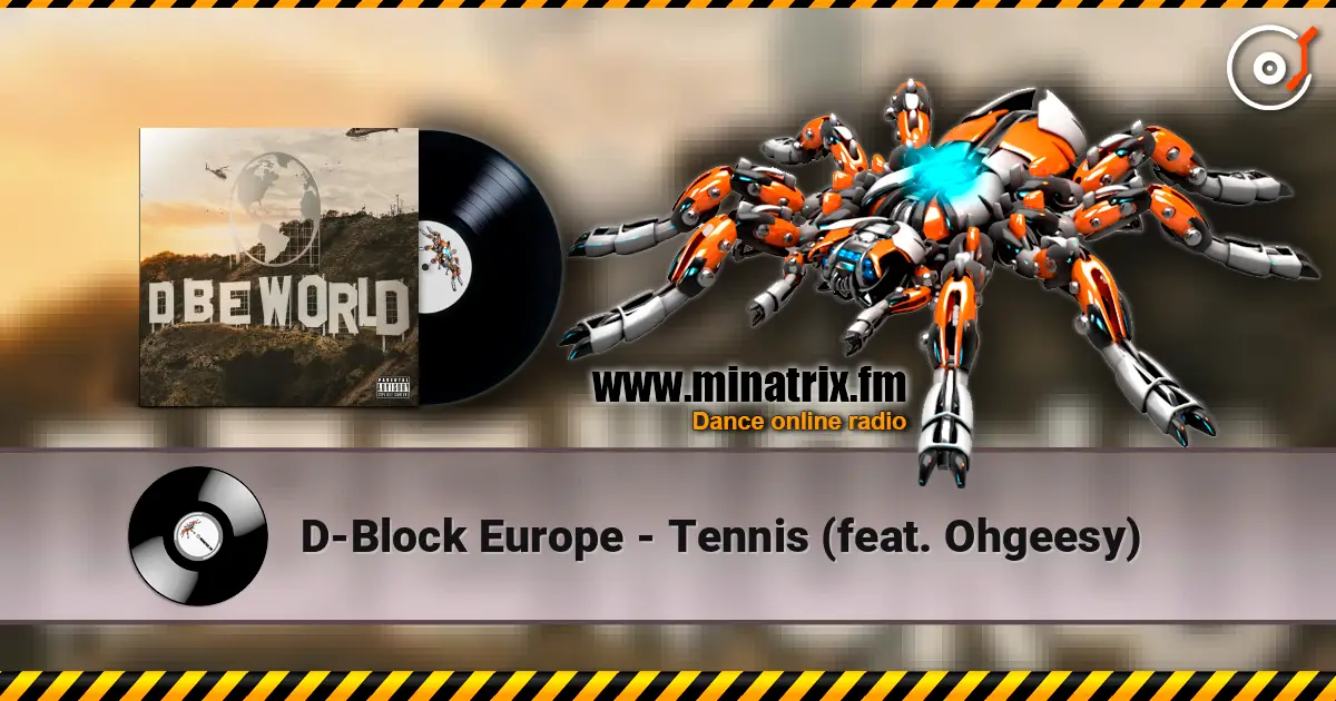 D-Block Europe - Tennis (feat. Ohgeesy) escuchar online en alta calidad | Minatrix.FM