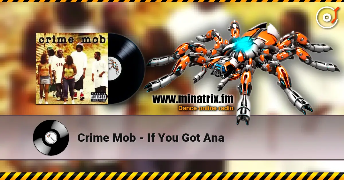 Crime Mob - If You Got Ana listen online in high quality | Minatrix.FM