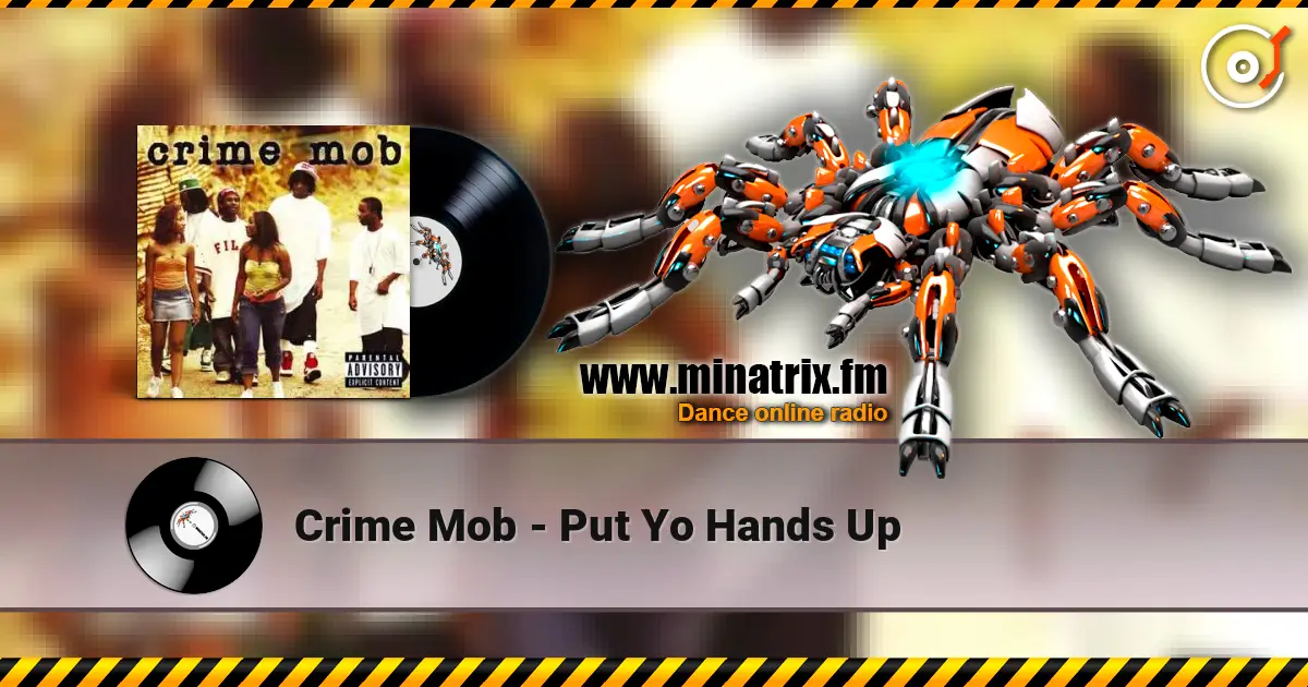 Crime Mob - Put Yo Hands Up escuchar online en alta calidad | Minatrix.FM
