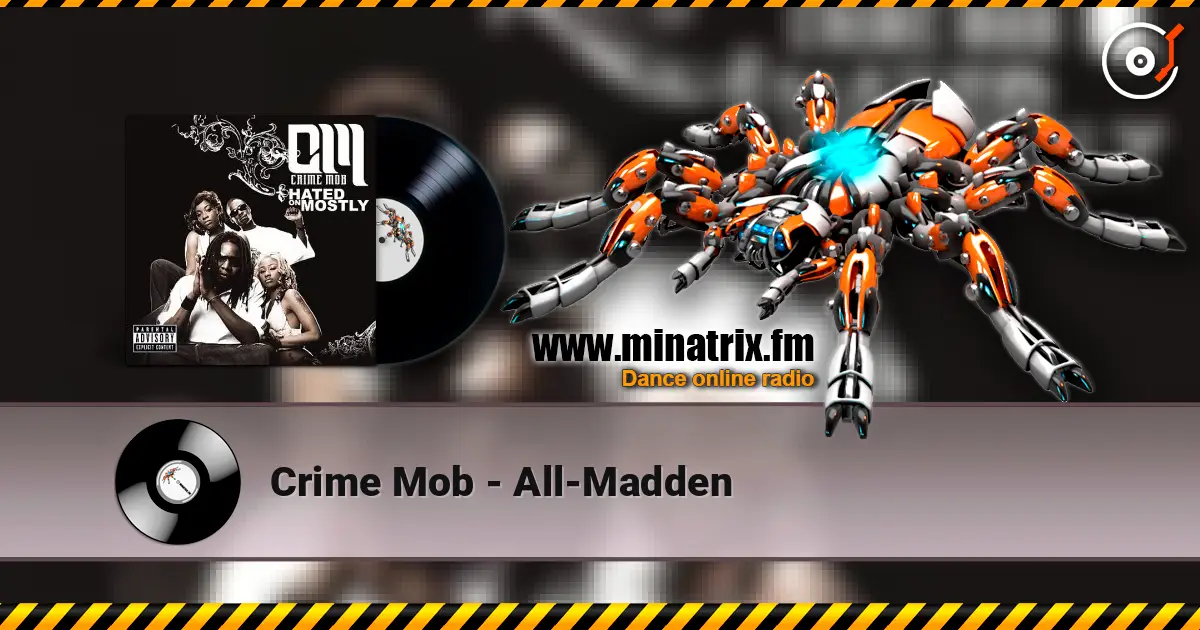 Crime Mob - All-Madden escuchar online en alta calidad | Minatrix.FM