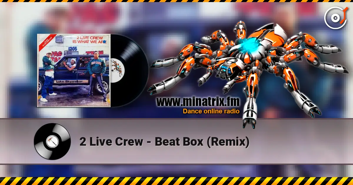2 Live Crew - Beat Box (Remix) escuchar online en alta calidad | Minatrix.FM