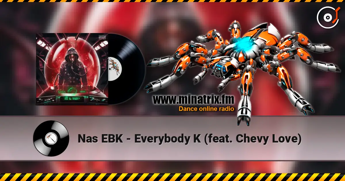 Nas EBK - Everybody K (feat. Chevy Love) escuchar online en alta calidad | Minatrix.FM