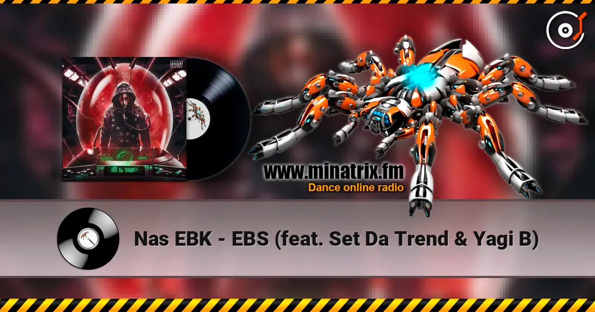 Nas EBK - EBS (feat. Set Da Trend & Yagi B) escuchar online en alta calidad | Minatrix.FM