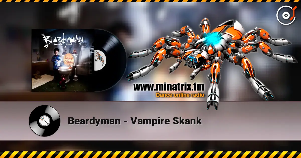 Beardyman - Vampire Skank escuchar online en alta calidad | Minatrix.FM