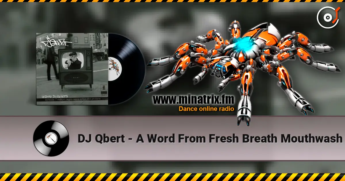 DJ Qbert - A Word From Fresh Breath Mouthwash escuchar online en alta calidad | Minatrix.FM