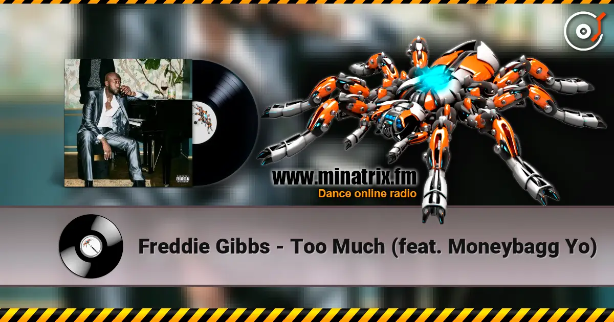 Freddie Gibbs - Too Much (feat. Moneybagg Yo) listen online in high quality | Minatrix.FM
