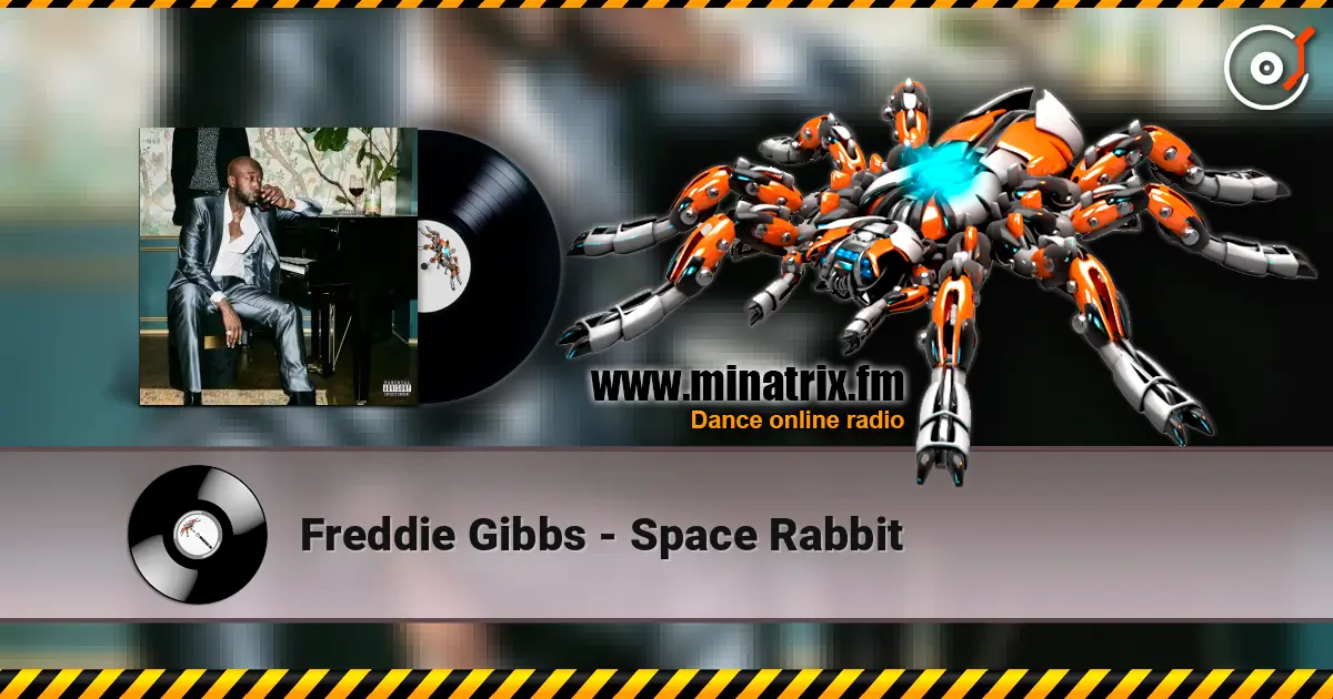 Freddie Gibbs - Space Rabbit escuchar online en alta calidad | Minatrix.FM