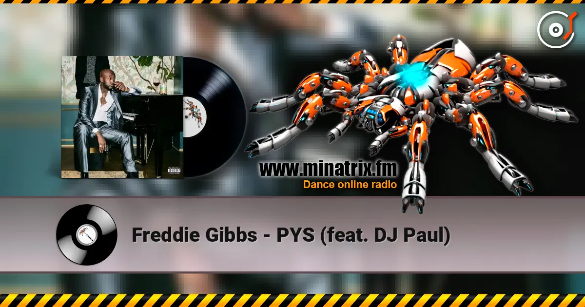 Freddie Gibbs - PYS (feat. DJ Paul) listen online in high quality | Minatrix.FM