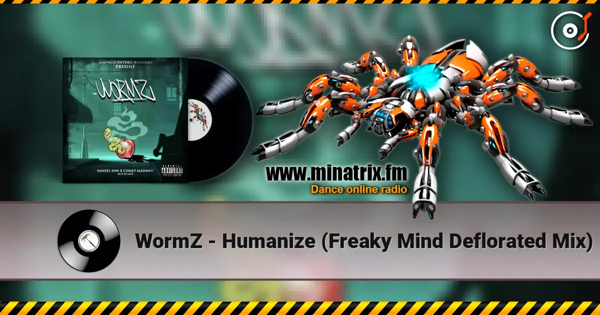 WormZ - Humanize (Freaky Mind Deflorated Mix) escuchar online en alta calidad | Minatrix.FM