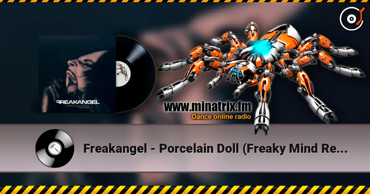 Freakangel - Porcelain Doll (Freaky Mind Remix) escuchar online en alta calidad | Minatrix.FM