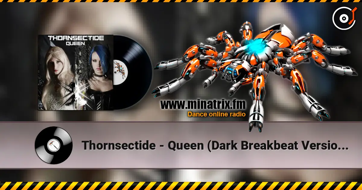 Thornsectide - Queen (Dark Breakbeat Version By Freaky Mind) escuchar online en alta calidad | Minatrix.FM