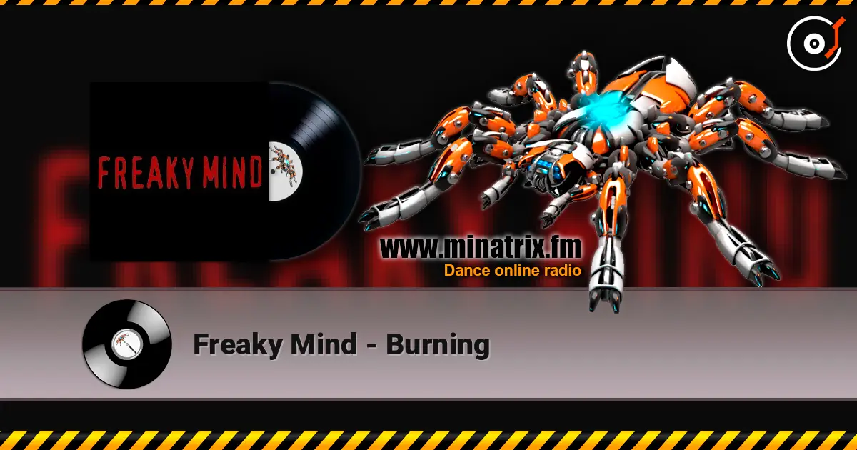 Freaky Mind - Burning escuchar online en alta calidad | Minatrix.FM