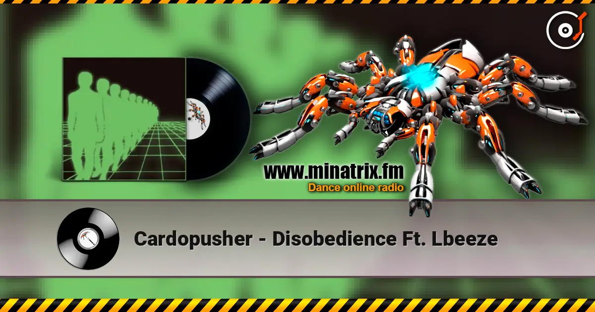 Cardopusher - Disobedience Ft. Lbeeze escuchar online en alta calidad | Minatrix.FM