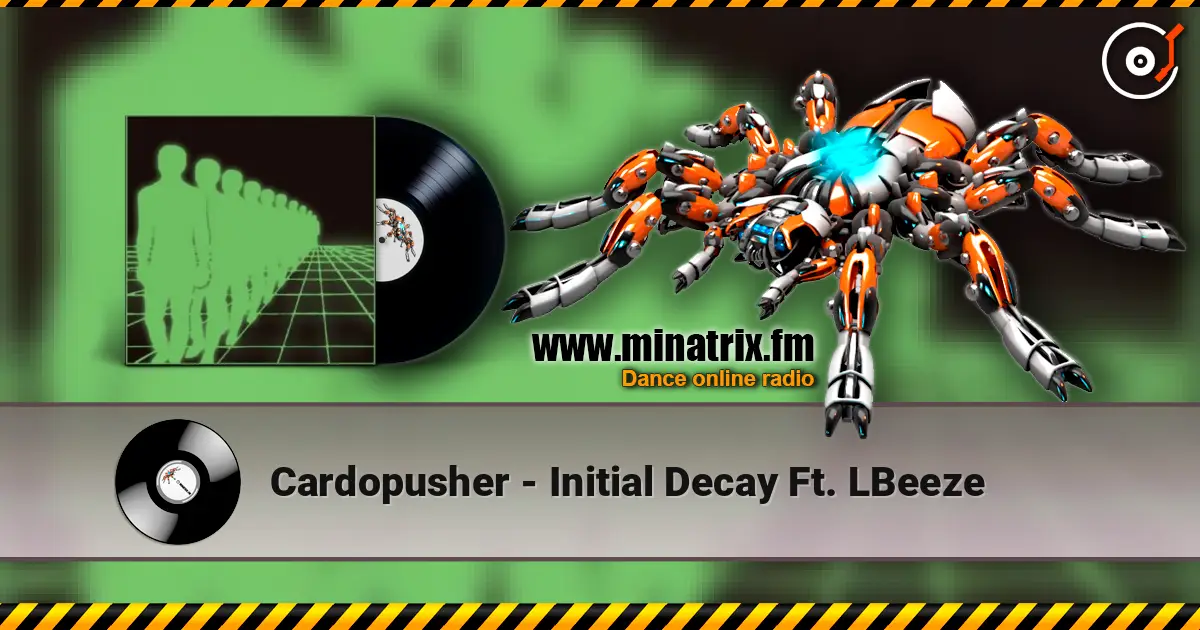 Cardopusher - Initial Decay Ft. LBeeze escuchar online en alta calidad | Minatrix.FM