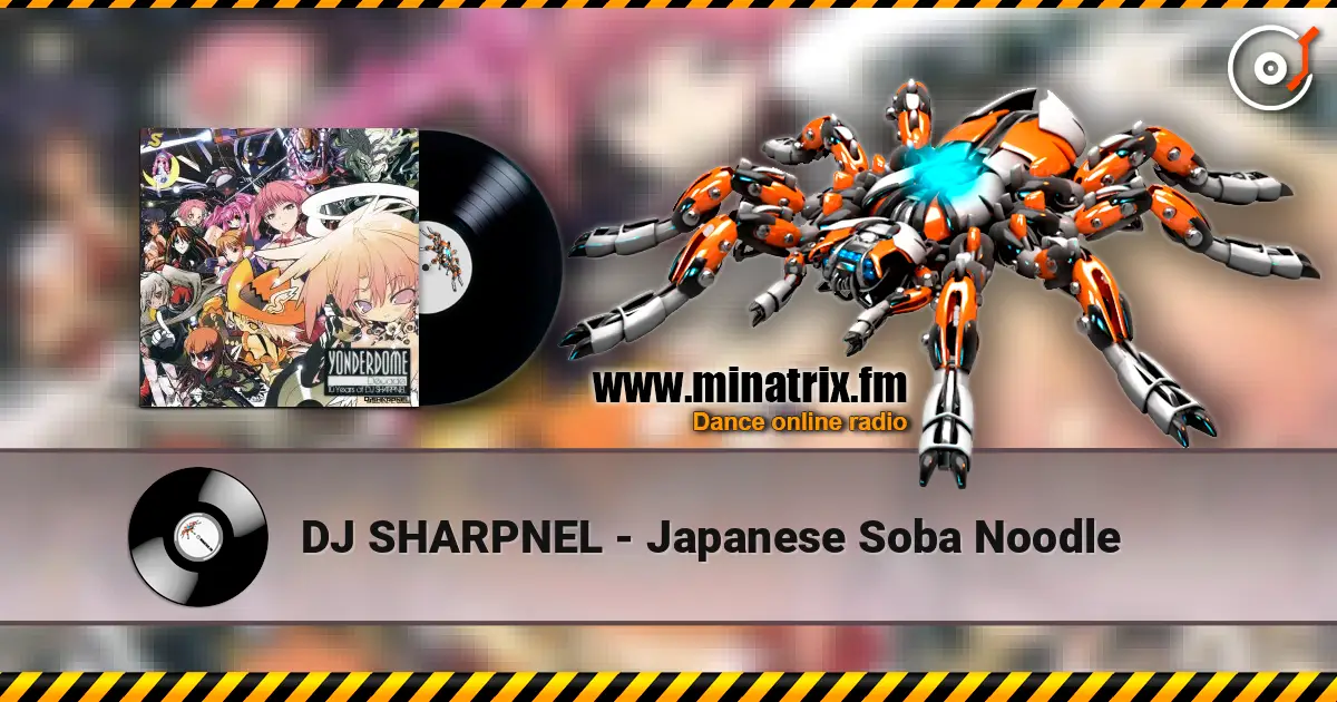 DJ SHARPNEL - Japanese Soba Noodle escuchar online en alta calidad | Minatrix.FM