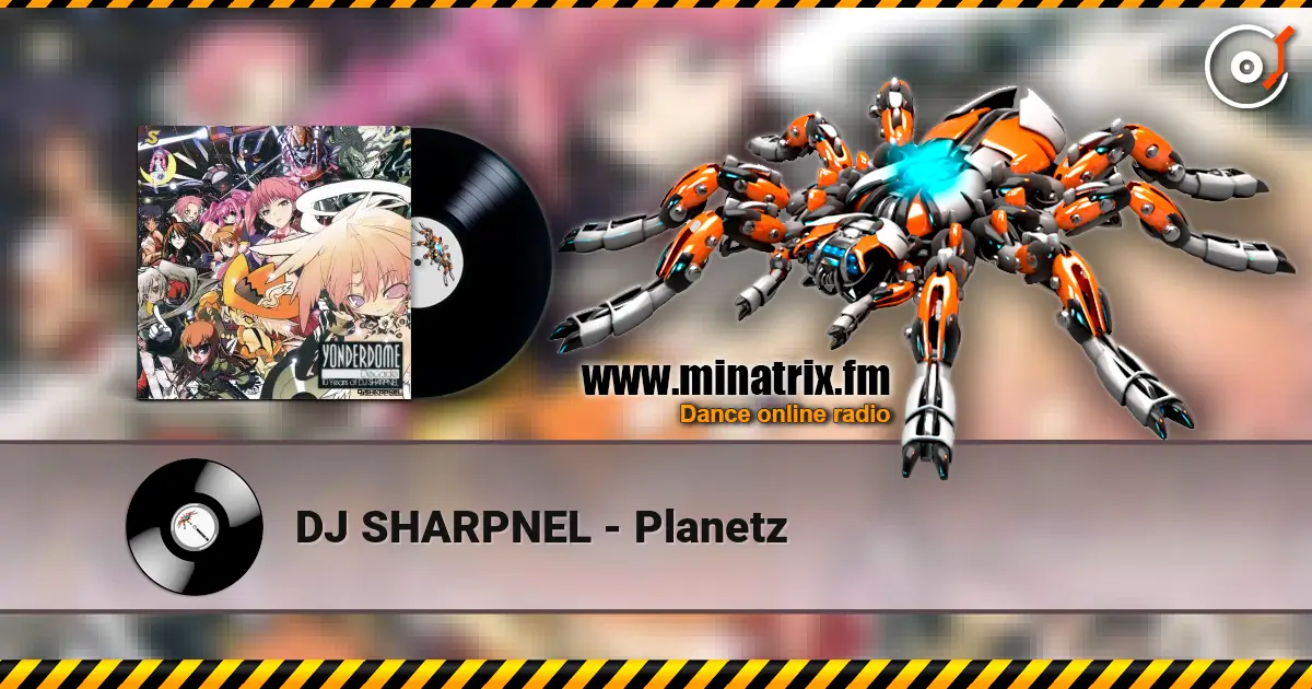 DJ SHARPNEL - Planetz escuchar online en alta calidad | Minatrix.FM
