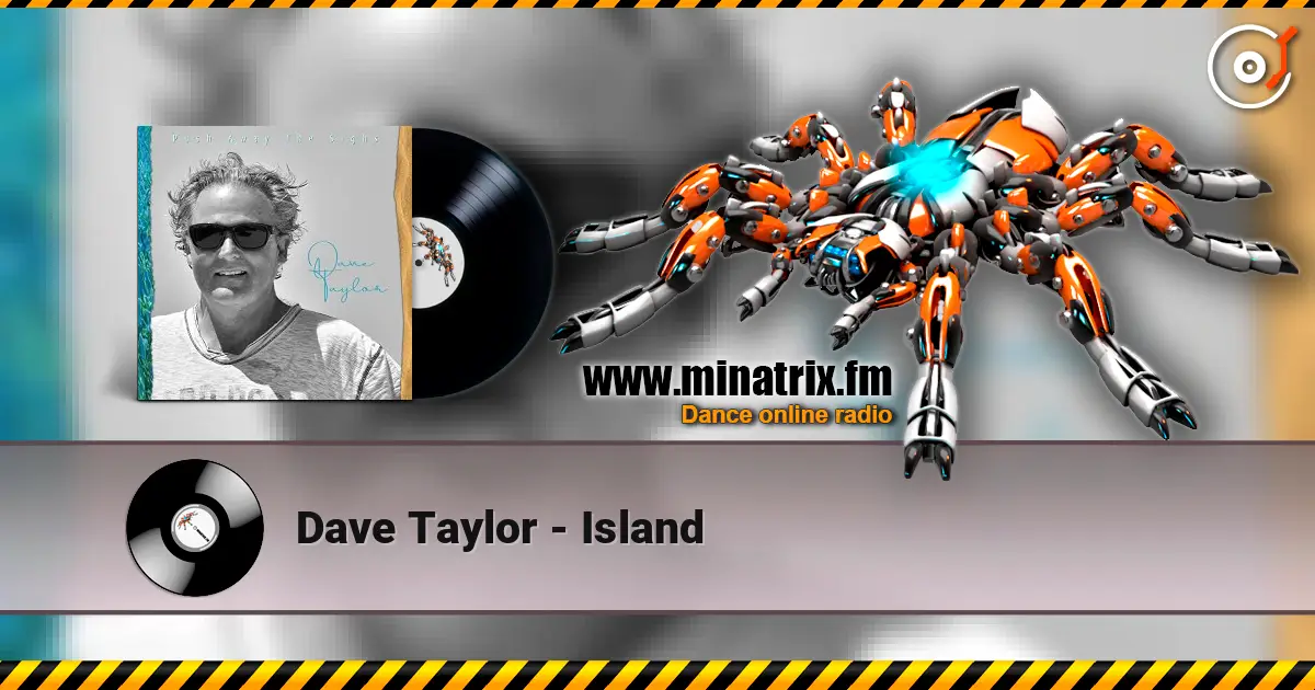 Dave Taylor - Island escuchar online en alta calidad | Minatrix.FM