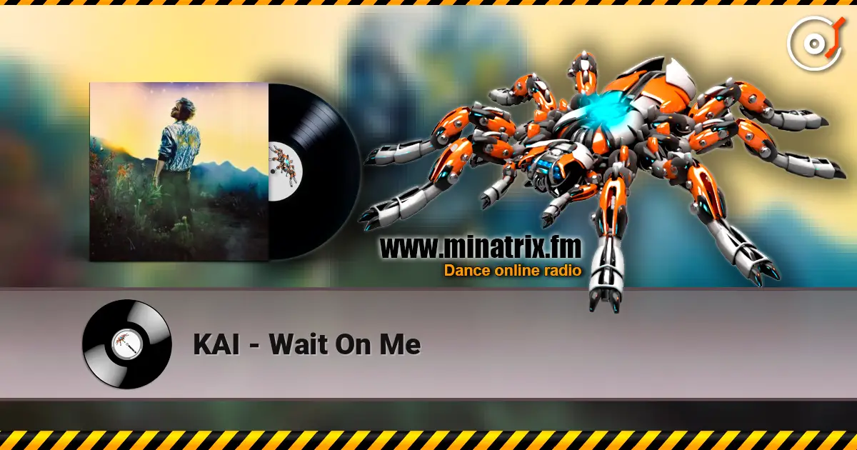 KAI - Wait On Me escuchar online en alta calidad | Minatrix.FM