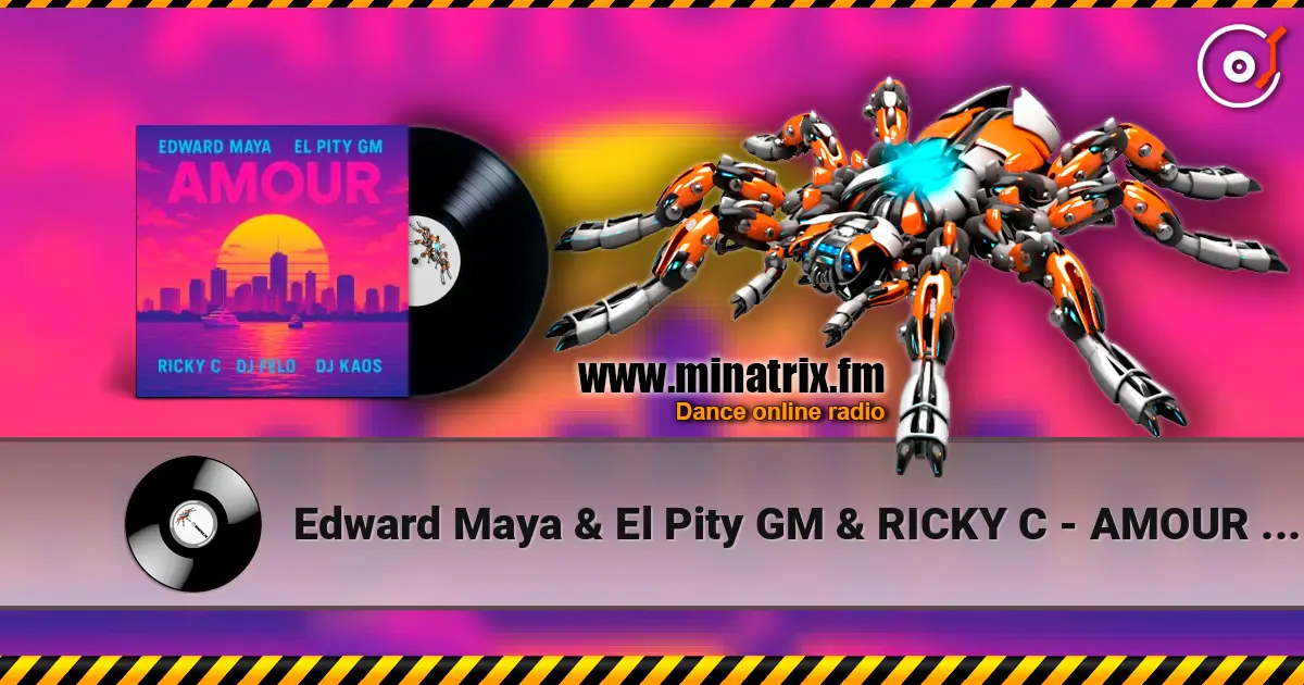 Edward Maya & El Pity GM & RICKY C - AMOUR (feat. DJ Felo & DJ Kaos) escuchar online en alta calidad | Minatrix.FM
