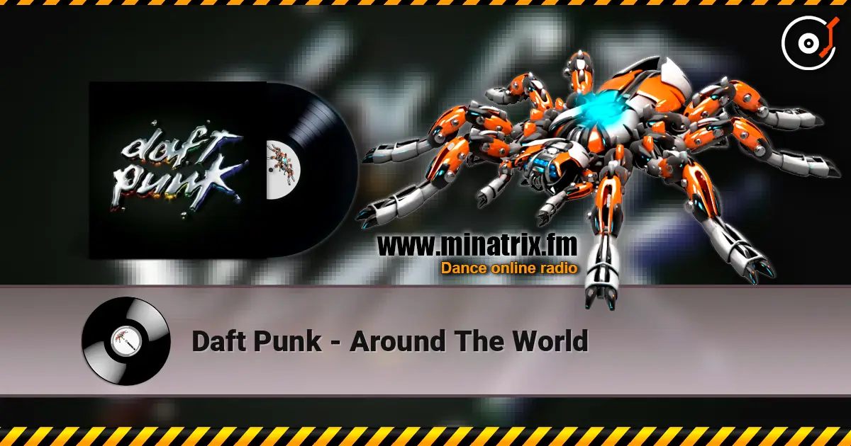 Daft Punk - Around The World escuchar online en alta calidad | Minatrix.FM