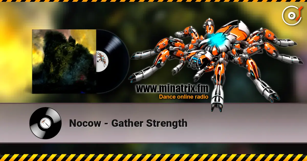 Nocow - Gather Strength escuchar online en alta calidad | Minatrix.FM