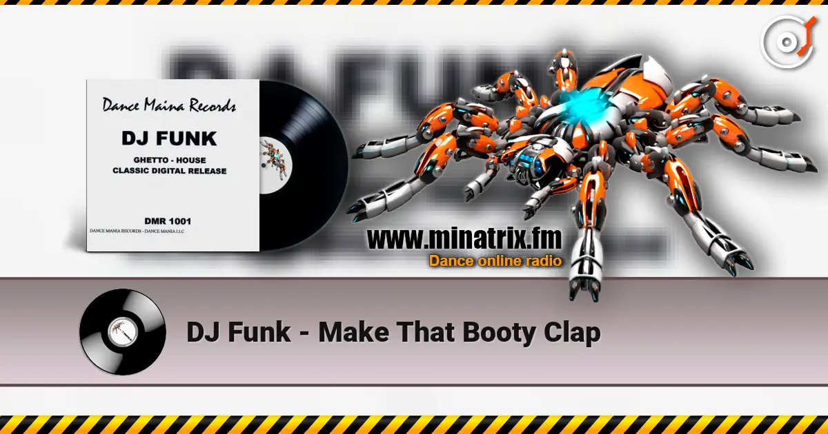 DJ Funk - Make That Booty Clap escuchar online en alta calidad | Minatrix.FM