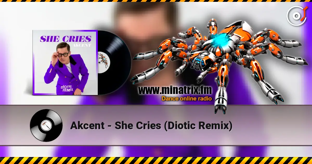 Akcent - She Cries (Diotic Remix) escuchar online en alta calidad | Minatrix.FM