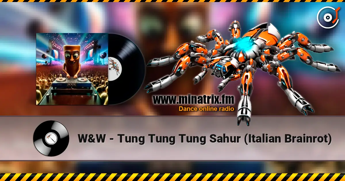 W&W - Tung Tung Tung Sahur (Italian Brainrot) escuchar online en alta calidad | Minatrix.FM