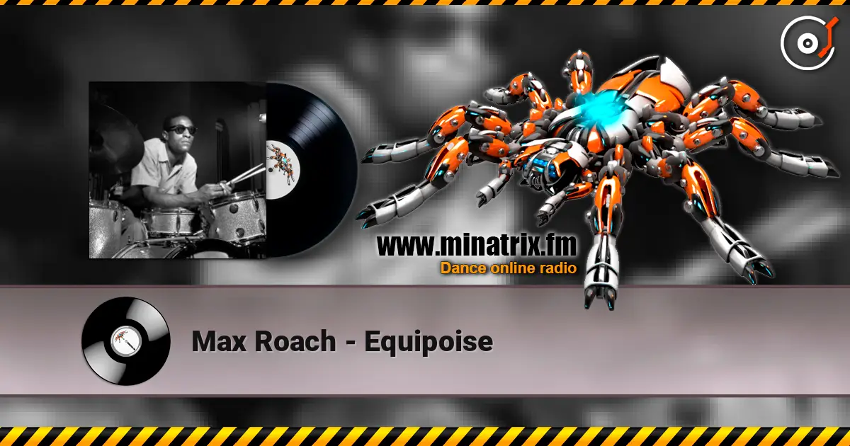Max Roach - Equipoise escuchar online en alta calidad | Minatrix.FM