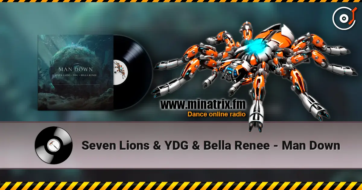 Seven Lions & YDG & Bella Renee - Man Down escuchar online en alta calidad | Minatrix.FM
