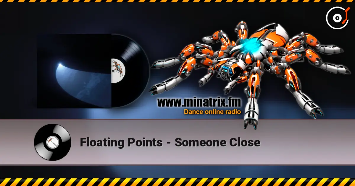Floating Points - Someone Close escuchar online en alta calidad | Minatrix.FM