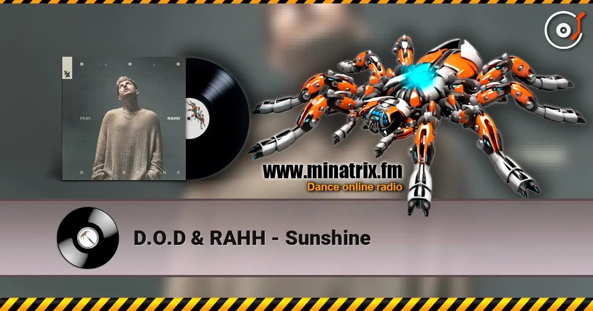D.O.D & RAHH - Sunshine escuchar online en alta calidad | Minatrix.FM