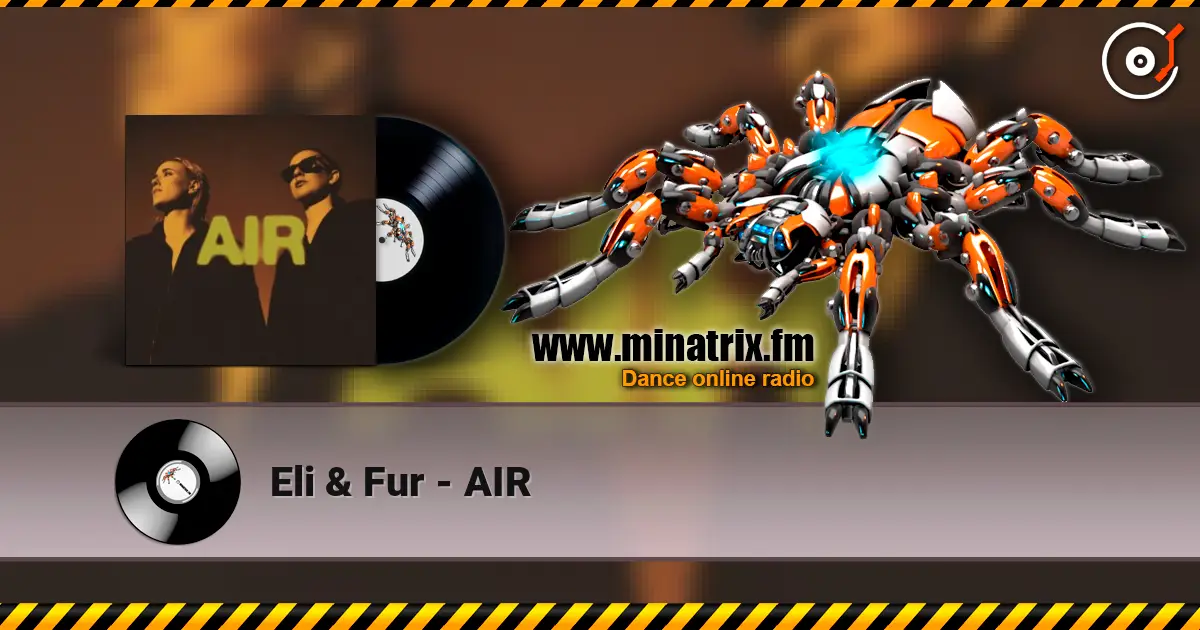 Eli & Fur - AIR слухати онлайн у високій якості | Minatrix.FM