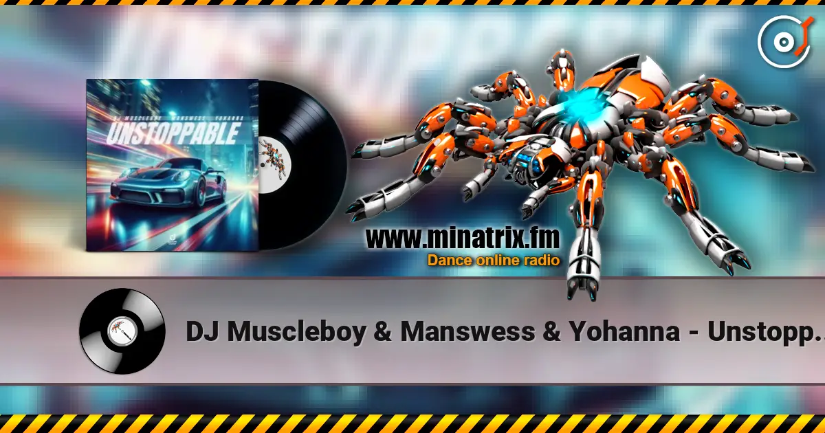 DJ Muscleboy & Manswess & Yohanna - Unstoppable listen online in high quality | Minatrix.FM