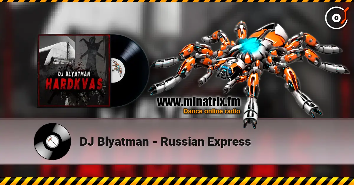 DJ Blyatman - Russian Express escuchar online en alta calidad | Minatrix.FM