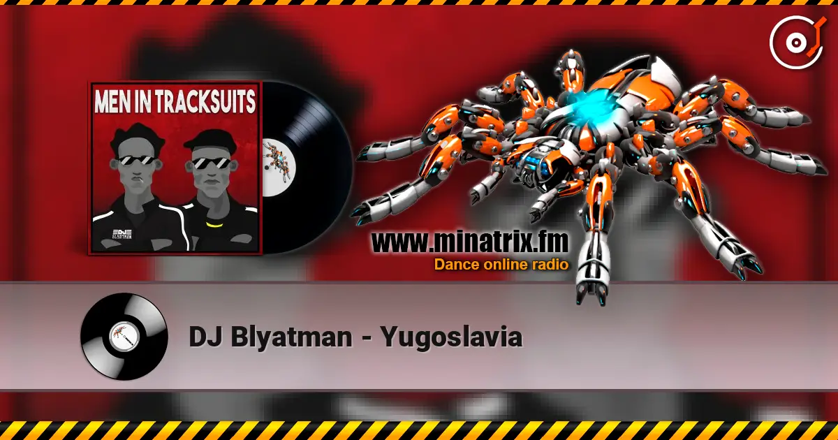DJ Blyatman - Yugoslavia escuchar online en alta calidad | Minatrix.FM