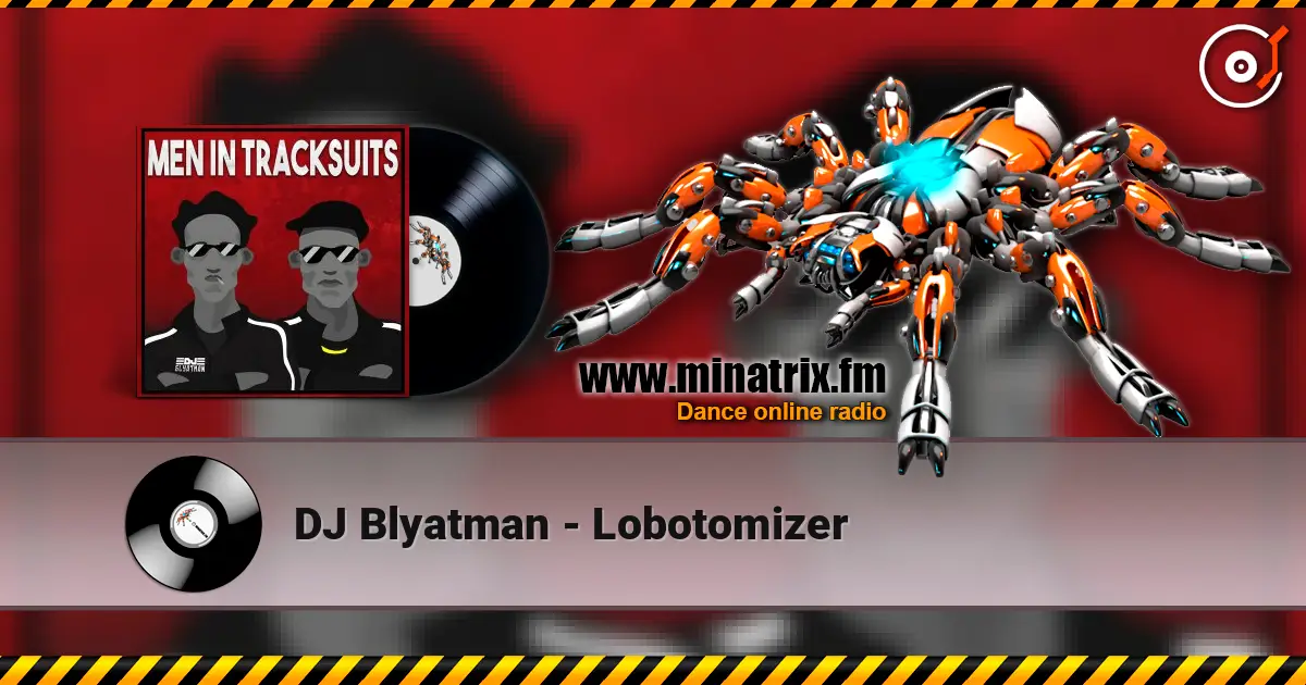 DJ Blyatman - Lobotomizer escuchar online en alta calidad | Minatrix.FM