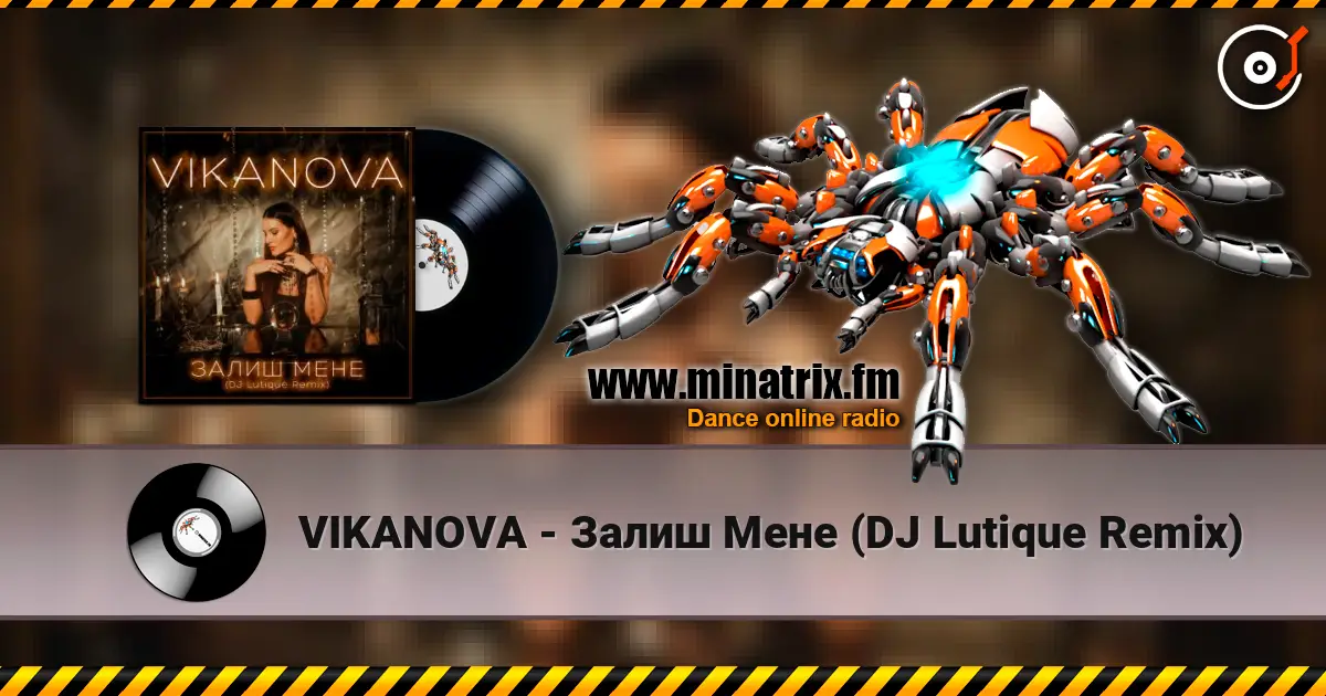VIKANOVA - Залиш Мене (DJ Lutique Remix) escuchar online en alta calidad | Minatrix.FM