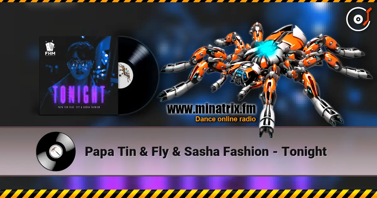 Papa Tin & Fly & Sasha Fashion - Tonight escuchar online en alta calidad | Minatrix.FM
