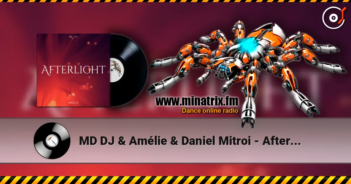 MD DJ & Amélie & Daniel Mitroi - Afterlight escuchar online en alta calidad | Minatrix.FM