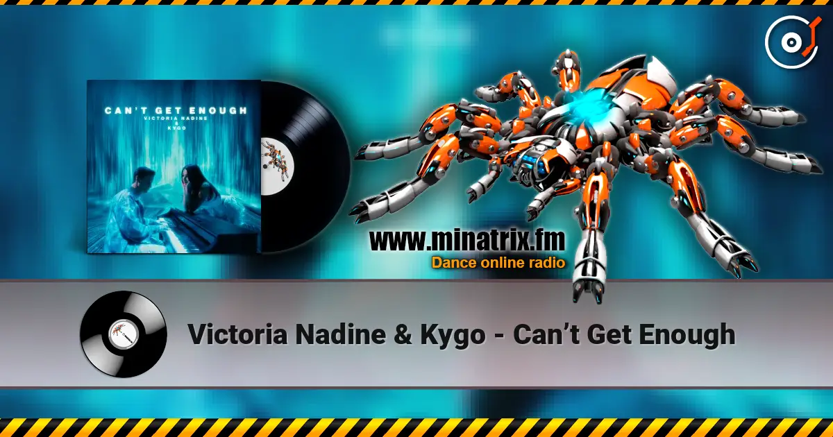 Victoria Nadine & Kygo - Can’t Get Enough listen online in high quality | Minatrix.FM