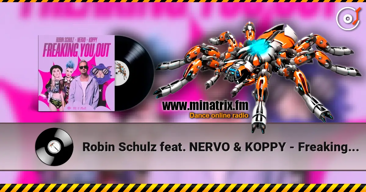 Robin Schulz feat. NERVO & KOPPY - Freaking You Out (Extended Mix) escuchar online en alta calidad | Minatrix.FM
