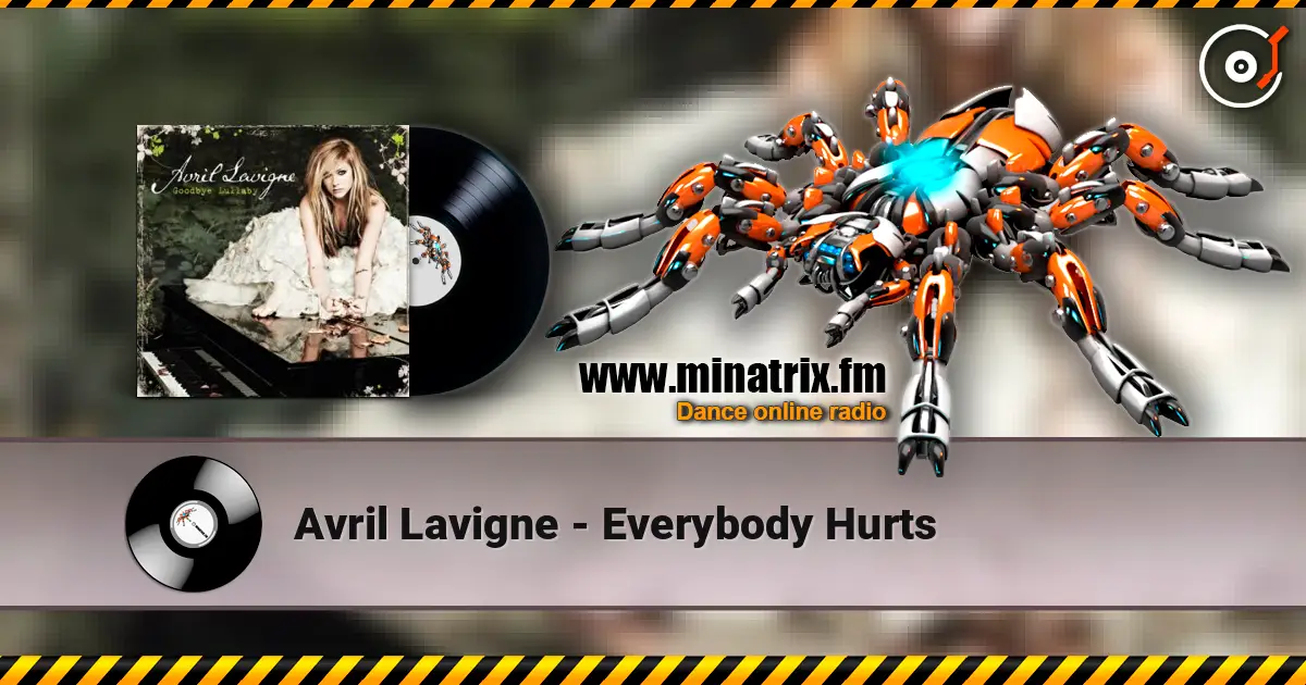 Avril Lavigne - Everybody Hurts listen online in high quality | Minatrix.FM