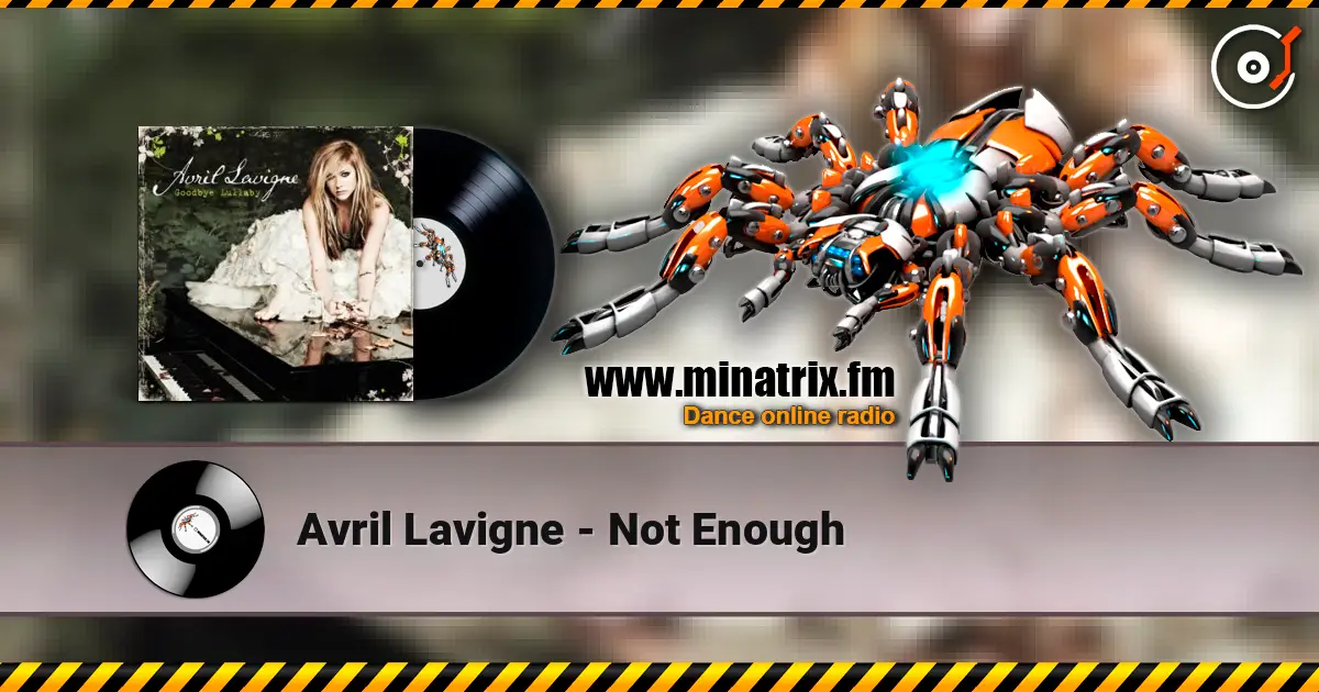 Avril Lavigne - Not Enough listen online in high quality | Minatrix.FM